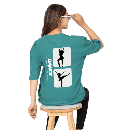 Women Teal Green Oversized Printed T-shirt: Dance till you can't no more